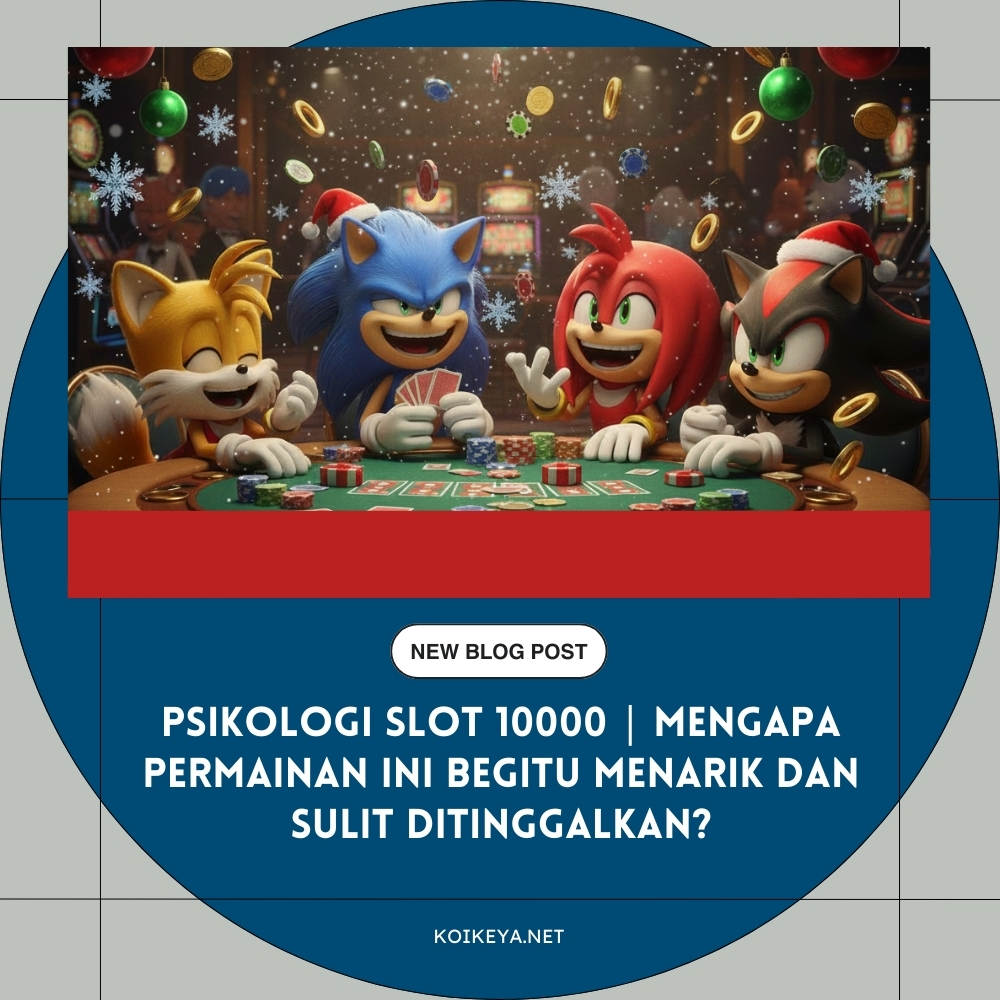 Psikologi Slot 10000 | Mengapa Permainan Ini Begitu Menarik dan Sulit Ditinggalkan?